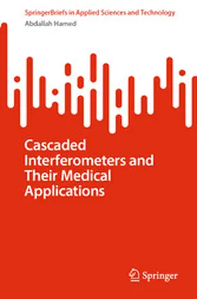 Hamed | Cascaded Interferometers and Their Medical Applications | E-Book | www.sack.de