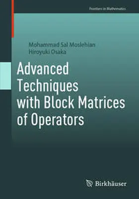 Moslehian / Osaka |  Advanced Techniques with Block Matrices of Operators | eBook | Sack Fachmedien