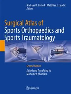 Imhoff / Feucht |  Surgical Atlas of Sports Orthopaedics and Sports Traumatology | Buch |  Sack Fachmedien