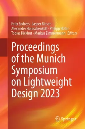 Endress / Rieser / Zimmermann |  Proceedings of the Munich Symposium on Lightweight Design 2023 | Buch |  Sack Fachmedien