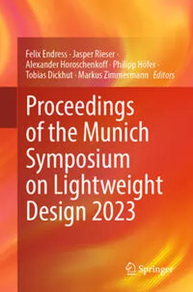 Endress / Rieser / Horoschenkoff |  Proceedings of the Munich Symposium on Lightweight Design 2023 | eBook | Sack Fachmedien