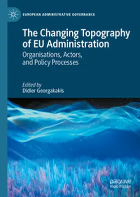 Georgakakis | The Changing Topography of EU Administration | E-Book | sack.de