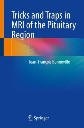 Bonneville |  Tricks and Traps in MRI of the Pituitary Region | Buch |  Sack Fachmedien