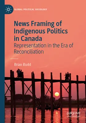 Budd |  News Framing of Indigenous Politics in Canada | Buch |  Sack Fachmedien