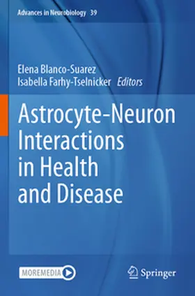Blanco-Suarez / Farhy-Tselnicker |  Astrocyte-Neuron Interactions in Health and Disease | Buch |  Sack Fachmedien