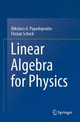 Papadopoulos / Scheck |  Linear Algebra for Physics | Buch |  Sack Fachmedien