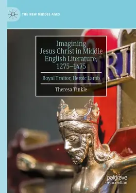 Tinkle |  Imagining Jesus Christ in Middle English Literature, 1275-1475 | Buch |  Sack Fachmedien