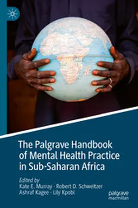 Murray / Schweitzer / Kagee |  The Palgrave Handbook of Mental Health Practice in Sub-Saharan Africa | eBook | Sack Fachmedien