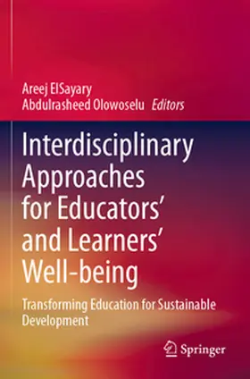 ElSayary / Olowoselu |  Interdisciplinary Approaches for Educators' and Learners' Well-being | Buch |  Sack Fachmedien