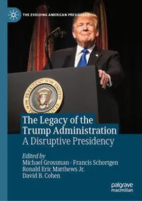 Grossman / Schortgen / Matthews Jr. | The Legacy of the Trump Administration | E-Book | www.sack.de