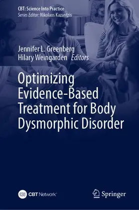 Greenberg / Weingarden |  Optimizing Evidence-Based Treatment for Body Dysmorphic Disorder | Buch |  Sack Fachmedien