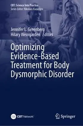 Greenberg / Weingarden | Optimizing Evidence-Based Treatment for Body Dysmorphic Disorder | E-Book | www.sack.de