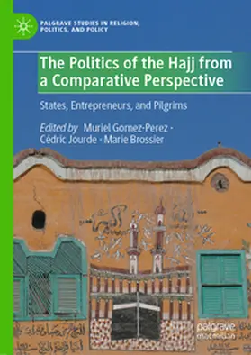 Gomez-Perez / Jourde / Brossier | The Politics of the Hajj from a Comparative Perspective | E-Book | sack.de