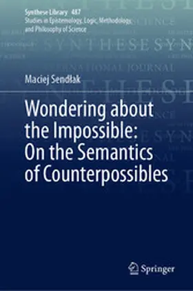 Sendlak / Sendlak |  Wondering about the Impossible: On the Semantics of Counterpossibles | eBook | Sack Fachmedien