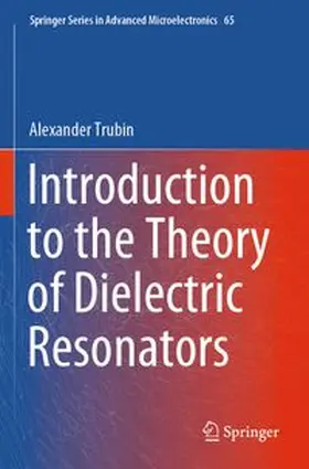 Trubin | Introduction to the Theory of Dielectric Resonators | Buch | 978-3-031-65398-8 | www.sack.de