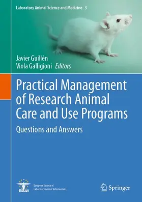 Galligioni / Guillén |  Practical Management of Research Animal Care and Use Programs | Buch |  Sack Fachmedien