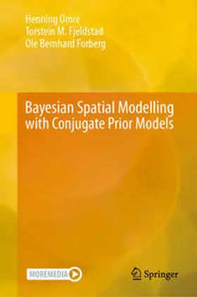 Omre / Fjeldstad / Forberg | Bayesian Spatial Modelling with Conjugate Prior Models | E-Book | www.sack.de