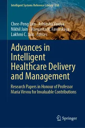 Lim / Vaidya / Jain |  Advances in Intelligent Healthcare Delivery and Management | Buch |  Sack Fachmedien