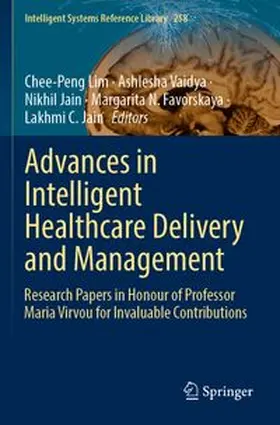 Lim / Vaidya / Jain |  Advances in Intelligent Healthcare Delivery and Management | Buch |  Sack Fachmedien