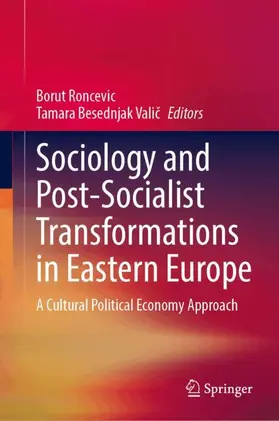 Roncevic / Besednjak Valic / Besednjak Valic |  Sociology and Post-Socialist Transformations in Eastern Europe | Buch |  Sack Fachmedien