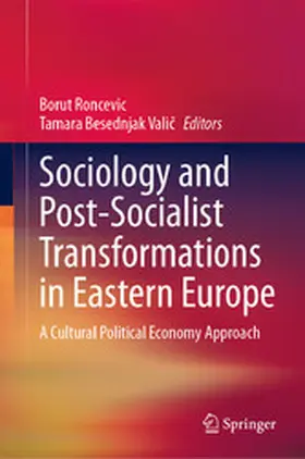 Roncevic / Besednjak Valic |  Sociology and Post-Socialist Transformations in Eastern Europe | eBook | Sack Fachmedien