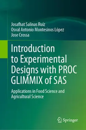 Salinas Ruíz / Montesinos López / Crossa |  Introduction to Experimental Designs with PROC GLIMMIX of SAS | Buch |  Sack Fachmedien