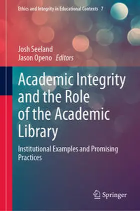 Seeland / Openo |  Academic Integrity and the Role of the Academic Library | eBook | Sack Fachmedien
