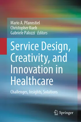 Pfannstiel / Kueh / Palozzi | Service Design, Creativity, and Innovation in Healthcare | E-Book | www.sack.de