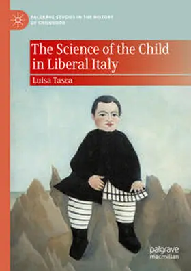 Tasca |  The Science of the Child in Liberal Italy | Buch |  Sack Fachmedien