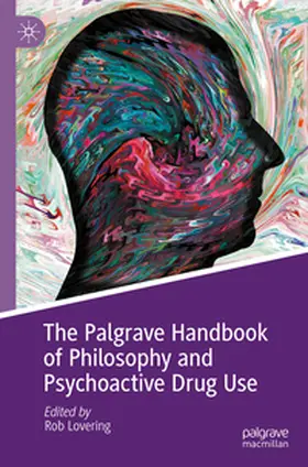Lovering |  The Palgrave Handbook of Philosophy and Psychoactive Drug Use | Buch |  Sack Fachmedien