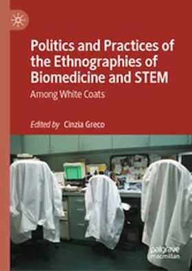 Greco |  Politics and Practices of the Ethnographies of Biomedicine and STEM | eBook | Sack Fachmedien