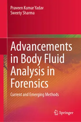 Yadav / Sharma |  Advancements in Body Fluid Analysis in Forensics | eBook | Sack Fachmedien