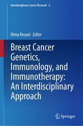 Rezaei | Breast Cancer Genetics, Immunology, and Immunotherapy: An Interdisciplinary Approach | E-Book | www.sack.de