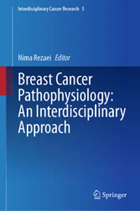 Rezaei |  Breast Cancer Pathophysiology: An Interdisciplinary Approach | eBook | Sack Fachmedien
