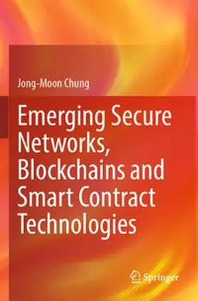 Chung | Emerging Secure Networks, Blockchains and Smart Contract Technologies | Buch | 978-3-031-65868-6 | www.sack.de