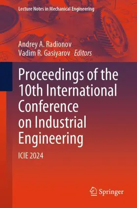 Gasiyarov / Radionov |  Proceedings of the 10th International Conference on Industrial Engineering | Buch |  Sack Fachmedien
