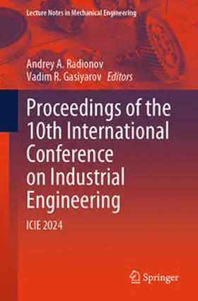 Radionov / Gasiyarov |  Proceedings of the 10th International Conference on Industrial Engineering | eBook | Sack Fachmedien