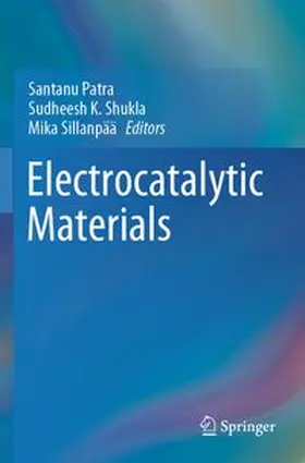 Patra / Shukla / Sillanpää |  Electrocatalytic Materials | Buch |  Sack Fachmedien