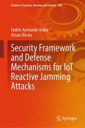Alaba / Rocha |  Security Framework and Defense Mechanisms for IoT Reactive Jamming Attacks | eBook | Sack Fachmedien
