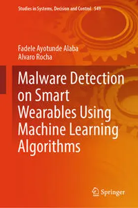 Alaba / Rocha |  Malware Detection on Smart Wearables Using Machine Learning Algorithms | eBook | Sack Fachmedien