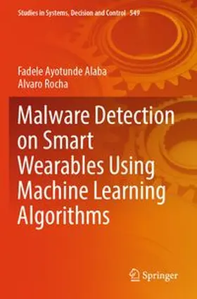 Alaba / Rocha |  Malware Detection on Smart Wearables Using Machine Learning Algorithms | Buch |  Sack Fachmedien