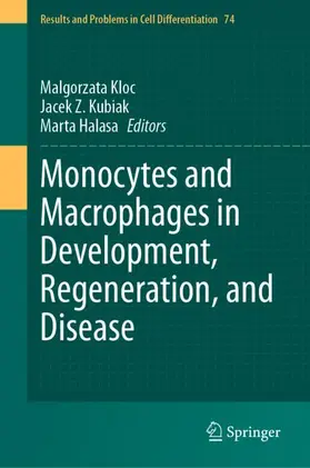 Kloc / Kubiak / Halasa |  Monocytes and Macrophages in Development, Regeneration, and Disease | Buch |  Sack Fachmedien