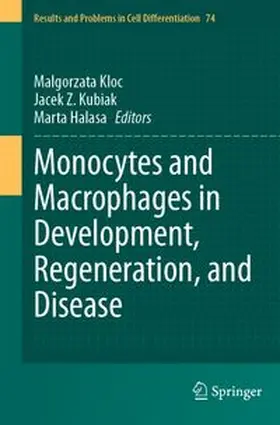 Kloc / Kubiak / Halasa |  Monocytes and Macrophages in Development, Regeneration, and Disease | Buch |  Sack Fachmedien