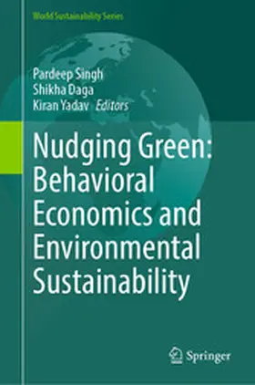 Singh / Daga / Yadav | Nudging Green: Behavioral Economics and Environmental Sustainability | E-Book | www.sack.de