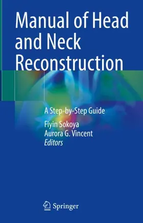 Vincent / Sokoya |  Manual of Head and Neck Reconstruction | Buch |  Sack Fachmedien