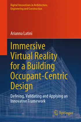 Latini | Immersive Virtual Reality for a Building Occupant-Centric Design | E-Book | sack.de