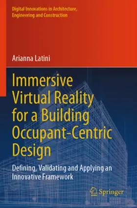 Latini |  Immersive Virtual Reality for a Building Occupant-Centric Design | Buch |  Sack Fachmedien