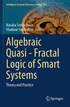 Serdyukova / Serdyukov |  Algebraic Quasi-Fractal Logic of Smart Systems | Buch |  Sack Fachmedien