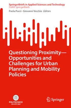 Pucci / Vecchio |  Questioning Proximity - Opportunities and Challenges for Urban Planning and Mobility Policies | eBook | Sack Fachmedien