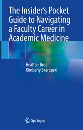 Brod / Skarupski |  The Insider’s Pocket Guide to Navigating a Faculty Career in Academic Medicine | eBook | Sack Fachmedien